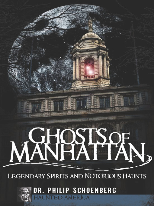 Title details for Ghosts of Manhattan by Dr. Philip Schoenberg - Available